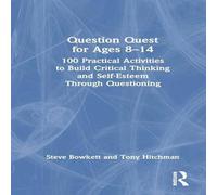 Steve Bowkett Question Quest for Ages 8-14: 100 Practical Activities to Build in White Steve Bowkett White