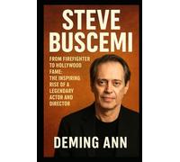 STEVE BUSCEMI: From Firefighter to Hollywood Fame: The Inspiring Rise of a Legendary Actor and Director