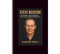 Steve Buscemi: The Unlikely Icon-Buscemi's Path to Hollywood Immortality