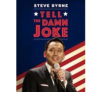 Steve Byrne: Tell The Damn Joke