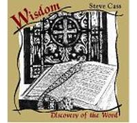 Steve Cass - Wisdom - Discovery of the Word