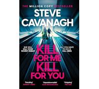 Steve Cavanagh - Kill For Me Kill For You THE INSTANT TOP FIVE SUNDA - M245z