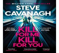 Steve Cavanagh Kill For Me Kill For You : THE INSTANT TOP FIVE SUNDAY TIMES Steve Cavanagh Multicolor