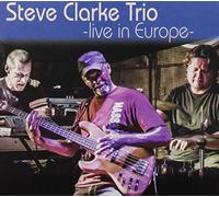 Steve Clarke Trio Live In Europe