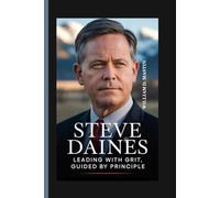 STEVE DAINES: Leading with Grit, Guided by Principle