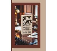 STEVE DIANE'S BIOGRAPHY: Triumphs, Trials, and Transformations - Navigating Success in Today’s Ever-Changing World