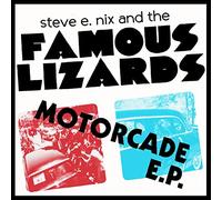 Steve E. Nix And The Famous Lizards - Motorcade Ep [VINYL]