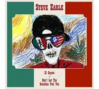 Steve Earle - El Coyote/Don't Let The Sunshine Fool You [7" VINYL] [7" VINYL]