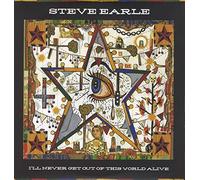 Steve Earle - I'll Never Get Out Of This World Alive [VINYL]