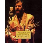 Steve Earle - The Devil's Right Hand: An Introduction To Steve Earle