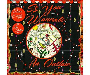 Steve Earle & The Dukes - So You Wannabe an Outlaw (Deluxe Version)