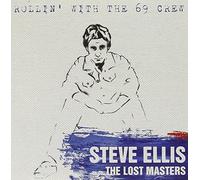 Steve Ellis - Rollin' With The 69 Crew: The Lost Masters