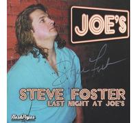 Steve Foster - Last Night at Joe's