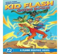 Steve Foxe Kid Flash: Going Rogue Paperback Book Steve Foxe Multicolor