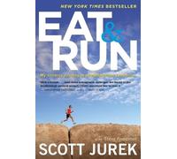 Eat and Run: My Unlikely Journey to Ultramarathon Great - Paperback NEW Jurek, S