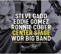 Steve Gadd, Eddie Gomez, Ronnie Cuber & WDR Big Band Center Stage (CD)