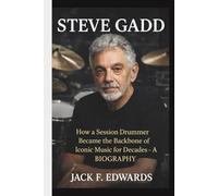 STEVE GADD: How a Session Drummer Became the Backbone of Iconic Music for Decades- A BIOGRAPHY