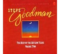 Steve Goodman - The Best Of The Asylum Years Volume 2
