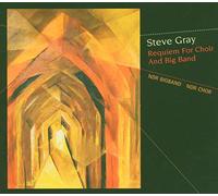 Steve Gray and Ndr Big Band and Choir - Requiem For Choir And Big Band