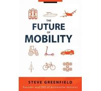 Steve Greenfield The Future of Mobility (Paperback)