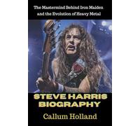 Steve Harris Biography: The Mastermind Behind Iron Maiden and the Evolution of Heavy Metal