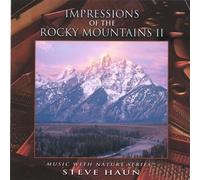 Steve Haun - Impressions of the Rocky Mountains II