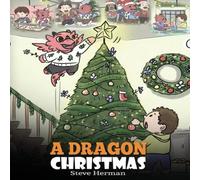 Steve Herman A Dragon Christmas: Help Your Dragon Prepare for Christmas. A Cute Steve Herman Multicolor