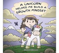 Steve Herman A Unicorn Helped Me Build a Growth Mindset: A Cute Children Story Steve Herman Multicolor