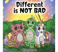 Steve Herman Different is NOT Bad: A Dinosaur's Story About Unity, Diversity in White Steve Herman White