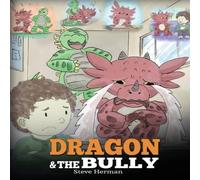 Steve Herman Dragon & The Bully: Teach Your Dragon How To Deal With The Steve Herman Multicolor