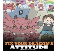 Steve Herman Fix Your Dragon's Attitude: Help Your Dragon To Adjust His in White Steve Herman White