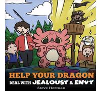 Steve Herman Help Your Dragon Deal with Jealousy & Envy: A Story About Steve Herman Multicolor