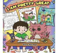 Steve Herman I Am Pretty Great: A Dragon Coloring Book About Self-Esteem Steve Herman Multicolor
