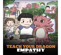Steve Herman Teach Your Dragon Empathy: Help Your Dragon Understand Empathy. A Steve Herman Multicolor