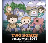 Steve Herman Two Homes Filled with Love: A Story about Divorce & Separation in White Steve Herman White