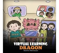 Steve Herman Virtual Learning Dragon: A Story About Distance Learning to Help Steve Herman Multicolor