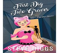 Steve Higgs First Dig Two Graves Paperback Book Steve Higgs Multicolor