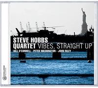 Steve Hobbs Quartet – Vibes, Straight Up – CD (2009)