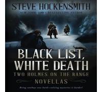 Steve Hockensmith Black List, White Death: Two Holmes on the Range Novellas Steve Hockensmith Multicolor