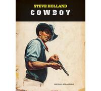 Steve Holland: Cowboy (The Steve Holland Library)