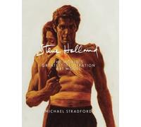 Steve Holland: The World's Greatest Illustration Art Model (The Steve Holland Library)