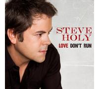 Steve Holy - Love Don't Run