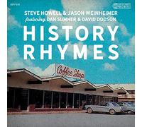 Steve Howell & Jason Weinheimer featuring Dan Sumner & David Dodson - History Rhymes