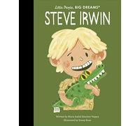 Steve Irwin: Volume 104 (Little People, BIG DREAMS)