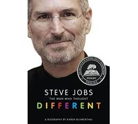 Steve Jobs: The Man Who Thought Different: A Biography