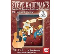 Steve Kaufman's Favorite 50 American Traditional Fiddle Tunes: For Flatpicking Guitar Vol. 1: A-F