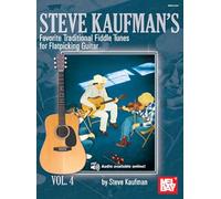 Steve Kaufman's Favorite Traditional Fiddle Tunes for Flatpicking Guitar, Volume 4