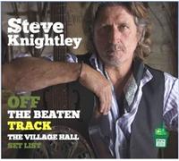 Steve Knightley - Off the beaten track. The Village hall set list.