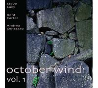 STEVE LACY/KENT CARTER/ANDREA CENTAZZO - October Wind Vol 1