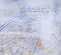 Steve Lehman - Travail, Transformation and Flow